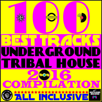 Various Artists - 100 Best Tracks Underground Tribal House 2016 Compilation (All Inclusive)