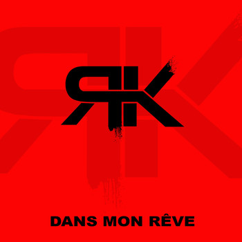 RK - Dans mon rêve