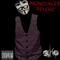 Syko - Pronounced Psycho (Explicit)