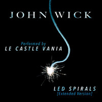 Le Castle Vania - "LED Spirals" (Extended Version) (From "John Wick")