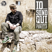 Alessandro Fiorello - Io... Sono qui (Explicit)
