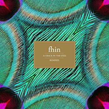 Fhin - A Crack in the Eyes (Remixes)