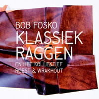 Bob Fosko - Klassiek Raggen