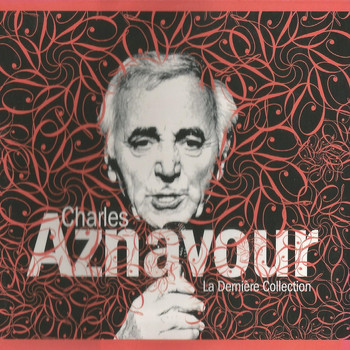 Charles Aznavour - La dernière collection, charles aznavour