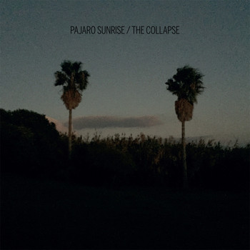 Pajaro Sunrise - The Collapse
