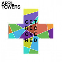April Towers - Get Recovered