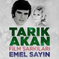 Emel Sayın - Tarık Akan Film Şarkıları