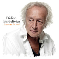 Didier Barbelivien - Amours de moi