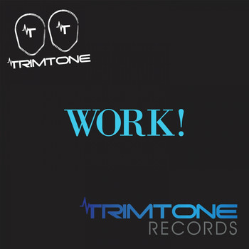 Trimtone - Work