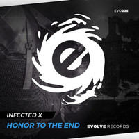 Infected X - Honor To The End