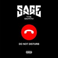 Sage The Gemini - Do Not Disturb (Explicit)