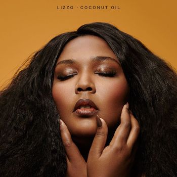 Lizzo - Coconut Oil (Explicit)