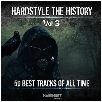 Various Artists - Hardstyle: The History, Vol. 3 (50 Best Tracks of All Time [Explicit])