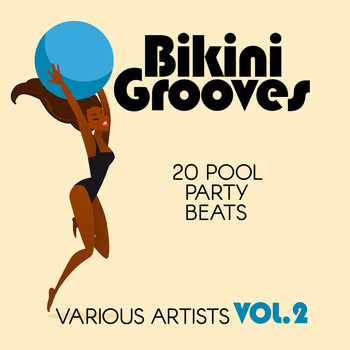 Various Artists - Bikini Grooves (20 Pool Party Beats), Vol. 2