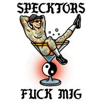 SPECKTORS - Fuck Mig (Explicit)