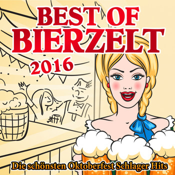 Various Artists - Best of Bierzelt 2016 - die schönsten Oktoberfest Schlager Hits (Explicit)