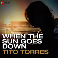 Tito Torres - When the Sun Goes Down