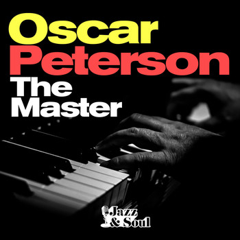 Oscar Peterson - Oscar Peterson - The Piano Master (By Jazz & Soul)