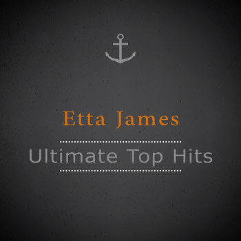 Etta James - Ultimate Top Hits