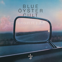 Blue Oyster Cult - Mirrors
