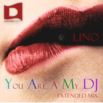 Lino - You Are A My DJ