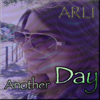 Arli - Another Day (2016 Mix)