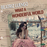 Beatriz Luengo - What A Wonderful World