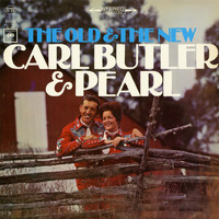 Carl & Pearl Butler - The Old and the New