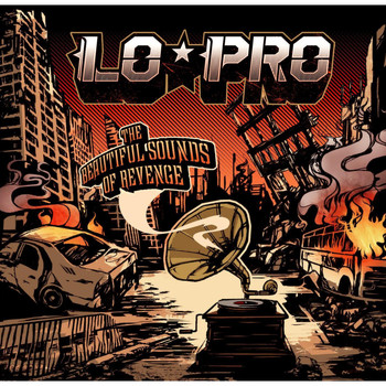 Lo-Pro - The Beautiful Sounds of Revenge
