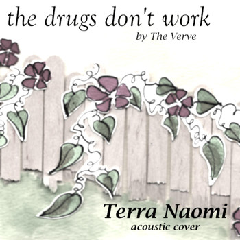 Terra Naomi - The Drugs Don't Work