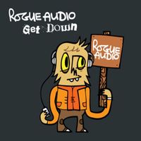 Rogue Audio - Get Down