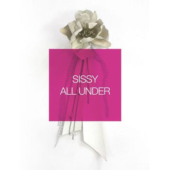 Sissy - All Under