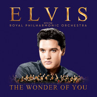 Elvis Presley & The Royal Philharmonic Orchestra - The Wonder of You: Elvis Presley with the Royal Philharmonic Orchestra
