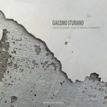 Giacomo Sturiano - Visions & Sounds From My Abstract Thoughts
