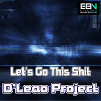 D'Leao Project - Let's Go This Shit