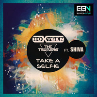 Hoxygen & The Trupers feat. Shiva - Take A Selfie