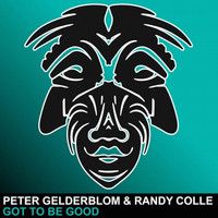 Peter Gelderblom & Randy Colle - Got To Be Good