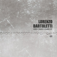 Lorenzo Bartoletti - Choices, Chances & Changes EP