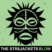 The Str8jackets - Blow