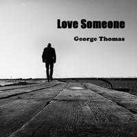 George Thomas - Love Someone