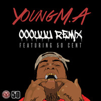Young M.A feat. 50 Cent - OOOUUU Remix (feat. 50 Cent) (Explicit)