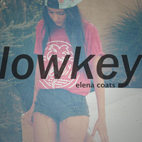 Elena Coats - Lowkey