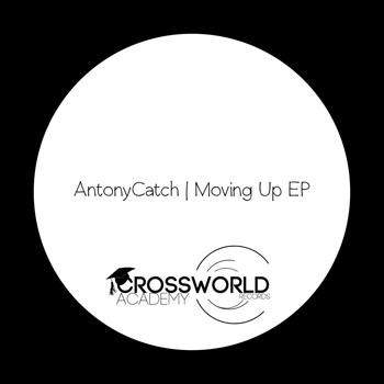 AntonyCatch - Moving Up EP