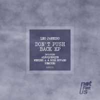 Leo Janeiro - Don't Push Back EP