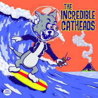The Incredible Catheads - The Incredible Catheads