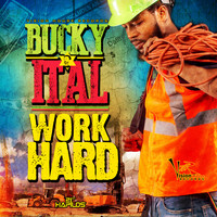 Bucky Ital - Work Hard - Single