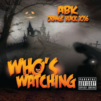 Abk - Who's Watching (Explicit)