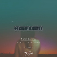 Crvvcks - I Wait For You [Remixes] EP