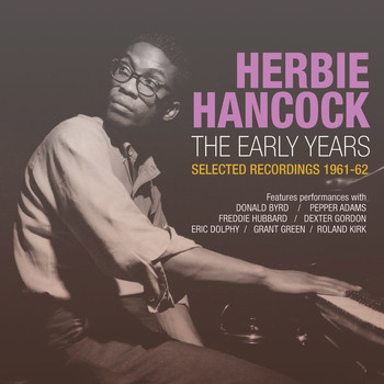Herbie Hancock - The Early Years: Selected Recordings 1961-62