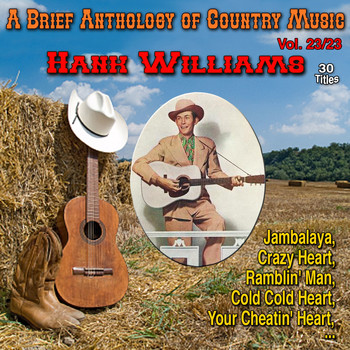 Hank Williams - A Brief Anthology of Country Music - Vol. 23/23